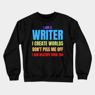 Writer Memes I Am a Writer, I Create Worlds Crewneck Sweatshirt